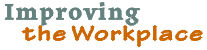 Improving the Workplace